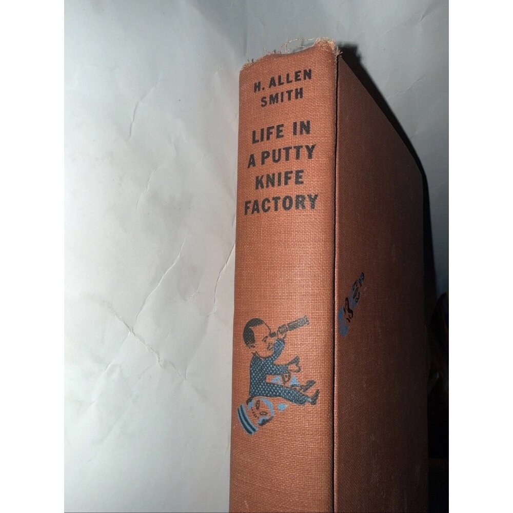 H Allen Smith book humor Life in Putty Knife Factory HC 1943 dated WWII